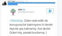ŞAMİL TAYYAR - Selahattin Demirtaş'ın 'Gülen' Twitine Şamil Tayyar'dan 'Yüzsüzlük' Cevabı