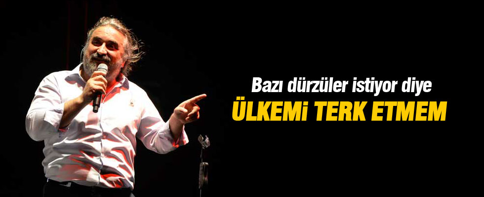 Volkan Konak: 'Bu Ülkeyi Terk Etmem'