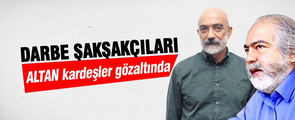 Mehmet Altan ve Ahmet Altan gözaltında