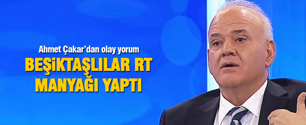 Ahmet Çakar'dan olay yorum