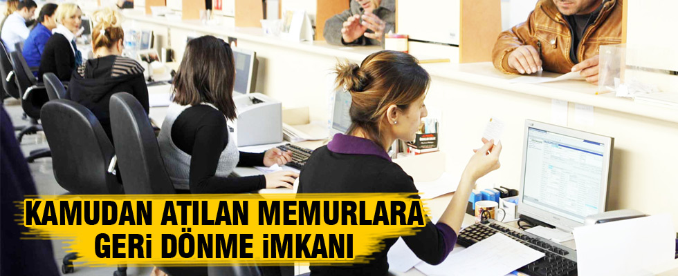 Kamudan atılanlara bir şans daha