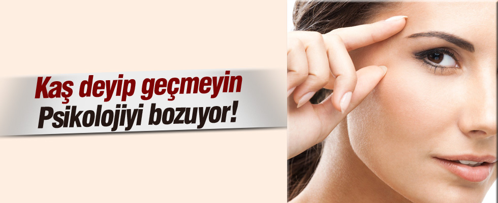 Kaş problemi psikolojiyi bozuyor