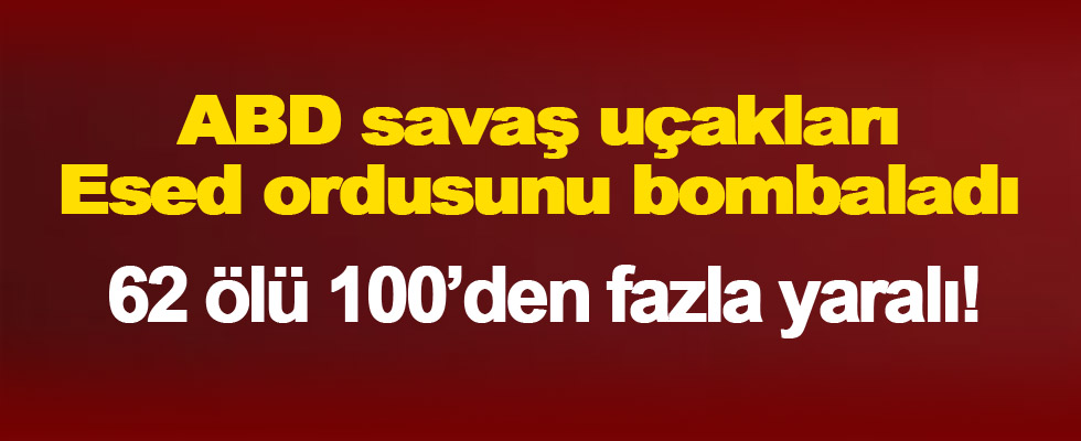 ABD Esed'in üssünü vurdu: 62 ölü