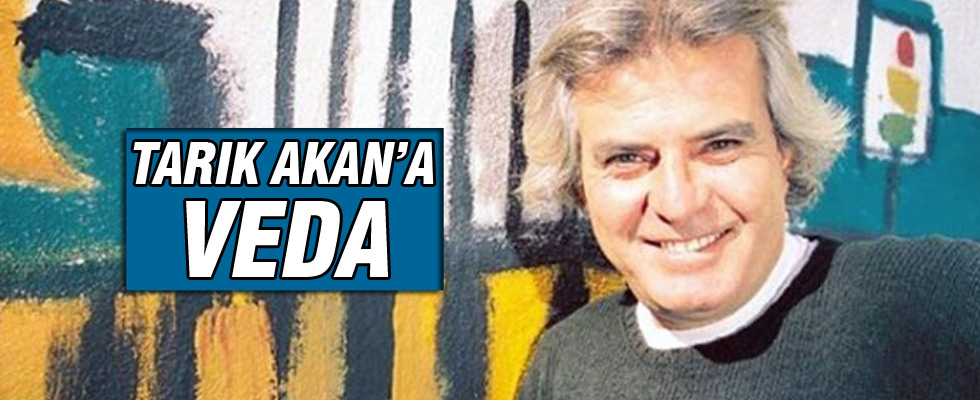 Tarık Akan'a veda