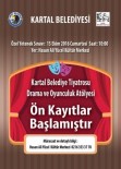 KARTAL BELEDİYE BAŞKANI - Kartal Belediye Tiyatrosu Ön Kayıtları Başladı