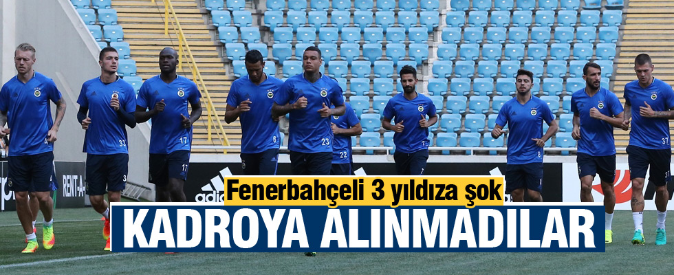 Fenerbahçeli yıldızlar kadroya alınmadı