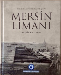 MDTO'nun Mersin'e Yeni Hediyesi, 'Mersin Limanı' Kitabı