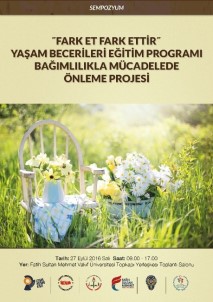 Bağımlılıkla Mücadele İçin 'Fark Et Fark Ettir'