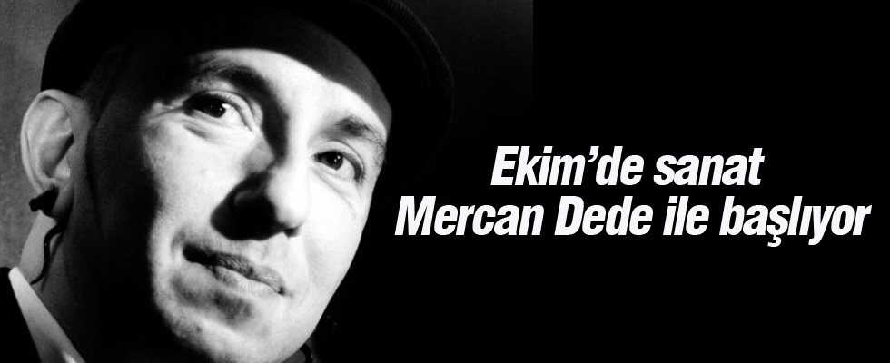 Ekim'de sanat Mercan Dede ile başlıyor