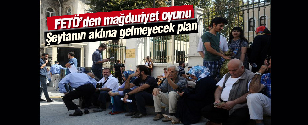 FETÖ'den mağduriyet oyunu..