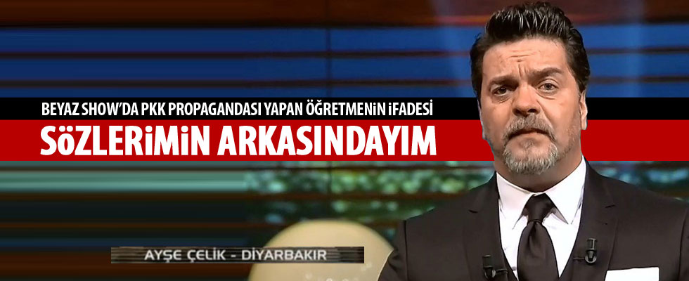 Beyaz Show'da PKK propagandası yapan öğretmen ifade verdi