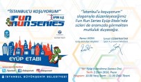 KÜLTÜR SANAT MERKEZİ - Fun Run Series Heyacanı Eyüp'te