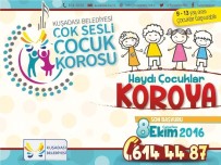 ÇOCUK KOROSU - Kuşadası Belediyesi Çok Sesli Çocuk Korosu Kayıtları Başladı
