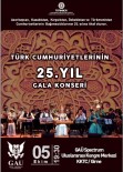 TÜRK KÜLTÜRÜ - TÜRKSOY 25'İnci Yıl Gala Konseri 5 Ekim'de GAÜ'de Sahne Alıyor