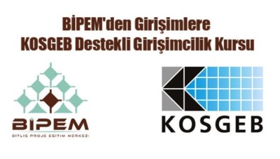 BİPEM'den KOSGEB Destekli Girişimcilik Kursu