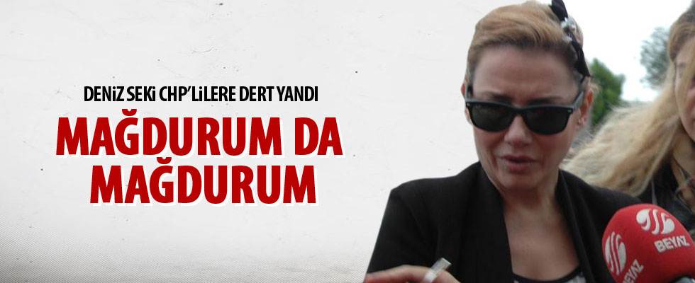 Deniz Seki: Ben de FETÖ mağduruyum