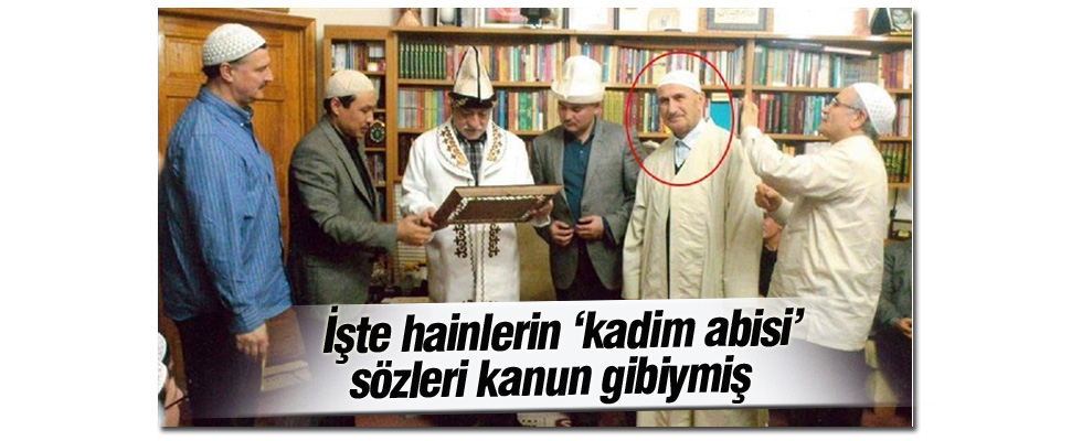 FETÖ'nün 'kadim abisi'nin sözleri 'kanun' gibiymiş