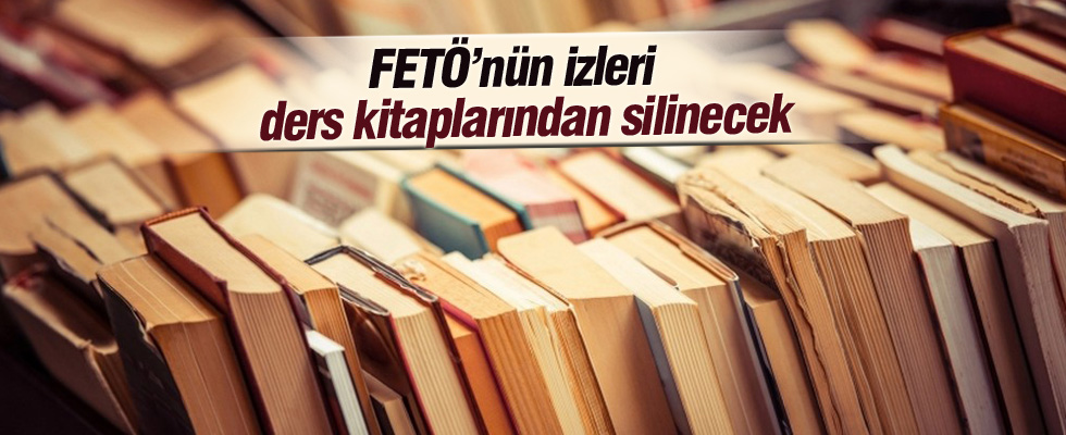 FETÖ'nün izleri ders kitaplarından silinecek