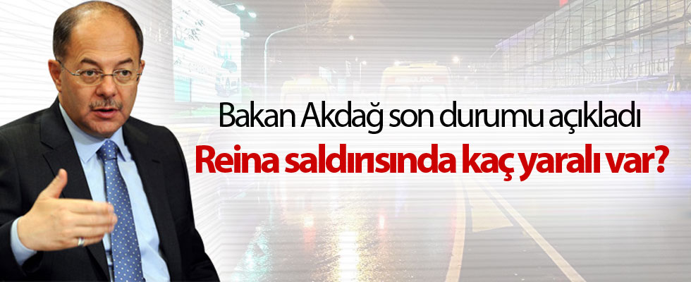 Reina saldırısı kaç yaralı var Bakan Akdağ son dakika açıkladı