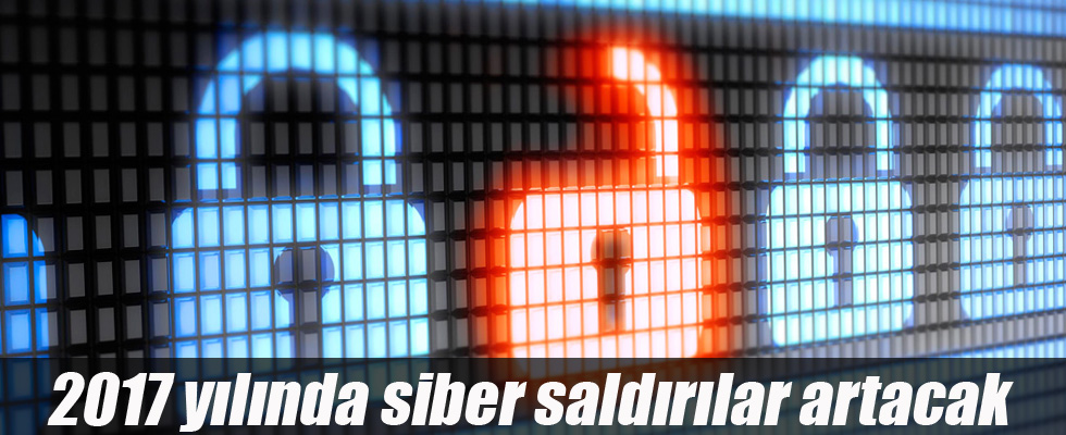 2017 yılında siber saldırılar artacak