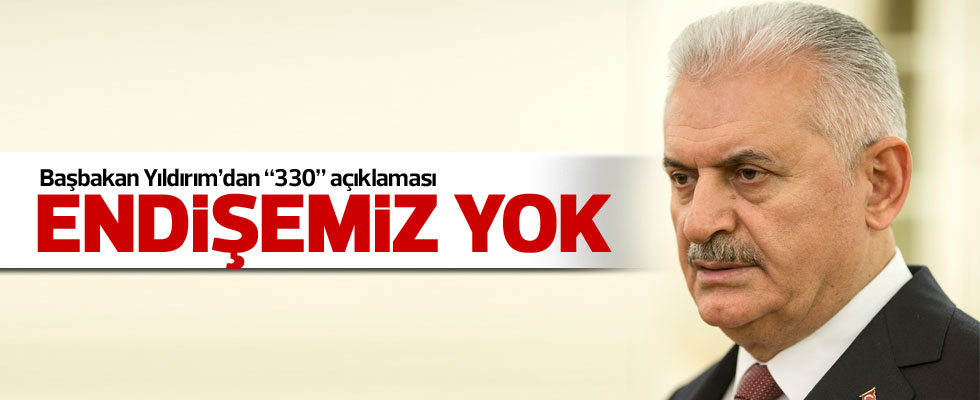 Başbakan: Diğer maddeler için 330 endişemiz yok
