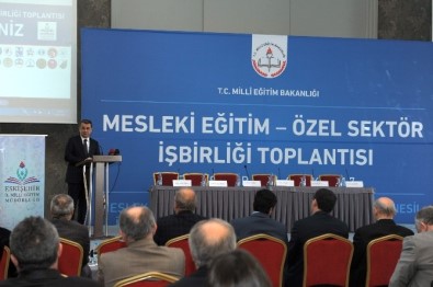 Mesleki Eğitim- Özel Sektör İşbirliği Toplantısı Eskişehir'de Yapıldı
