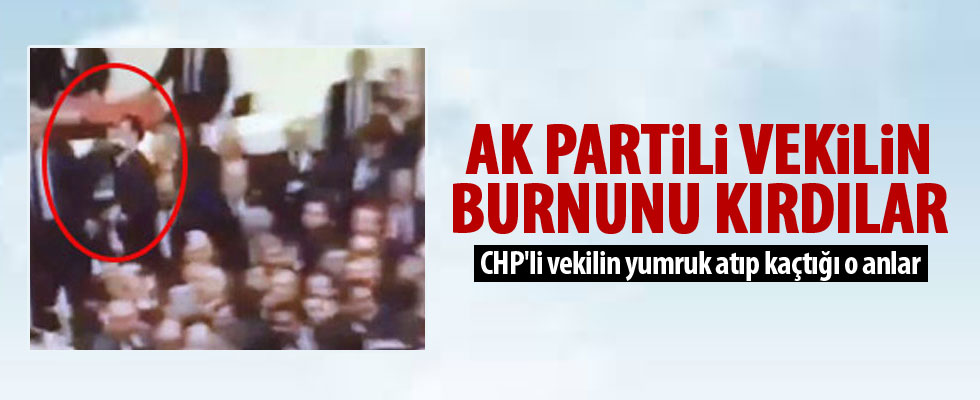 CHP'li vekil AK Partili Şahin'in burnunu kırdı