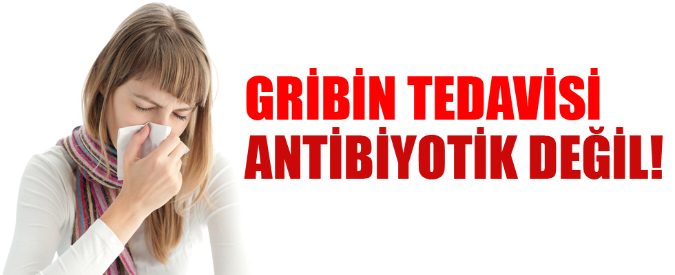 Gribin tedavisi antibiyotik değil bol sıvı