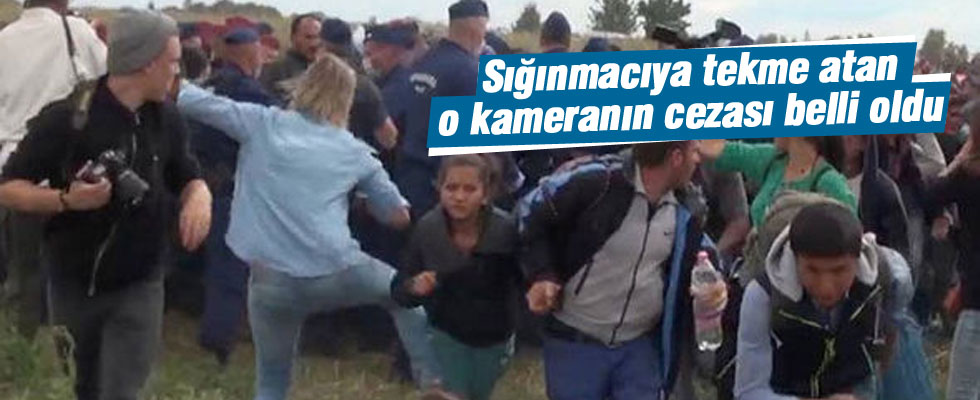 Sığınmacıya tekme atan o kameranın cezası belli oldu