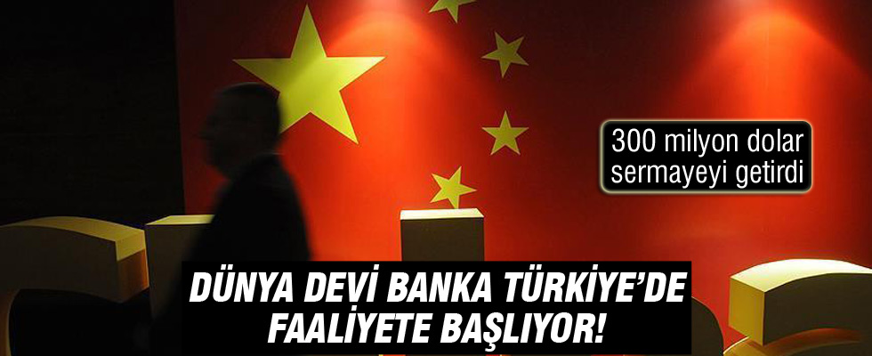 Bank of China 300 milyon dolarlık ödenmiş sermayeyi Türkiye'ye getirdi