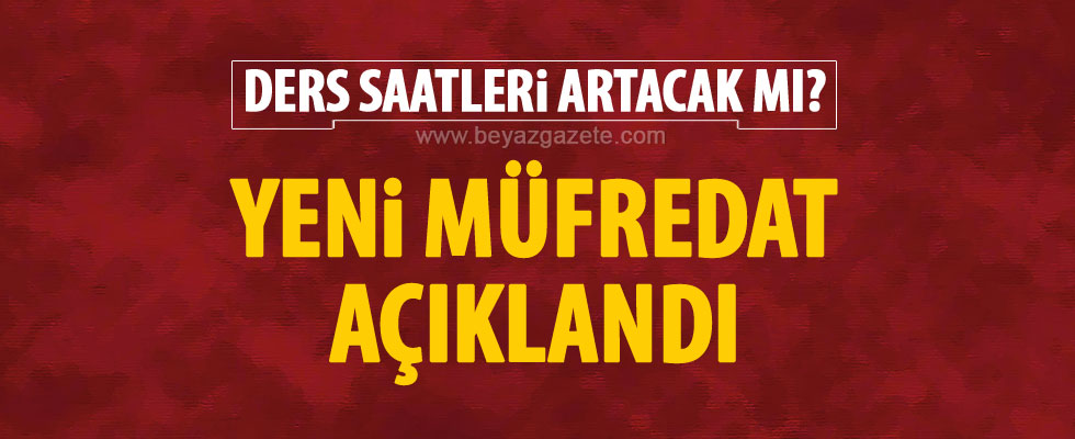 Yeni müfredat açıklandı
