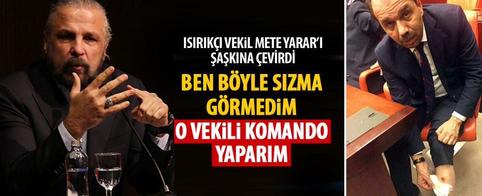 Mete Yarar: Ben böyle sızma görmedim