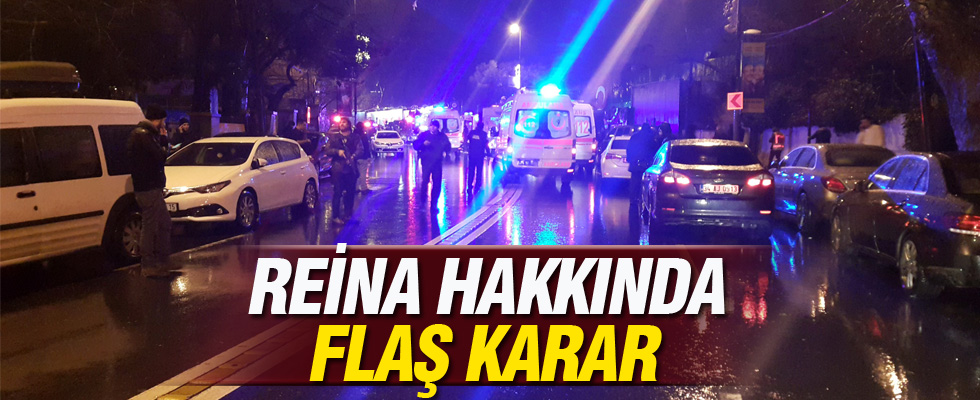 Reina hakkında flaş karar!