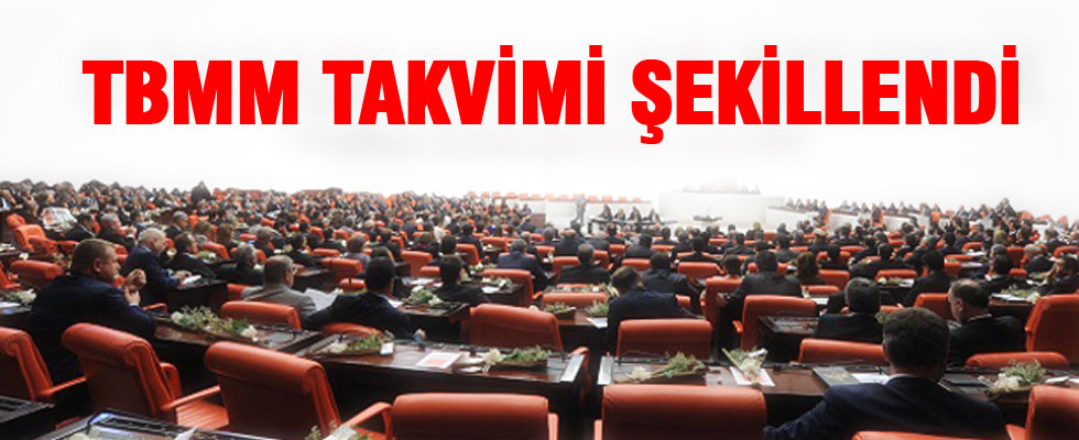 TBMM takvimi şekillendi