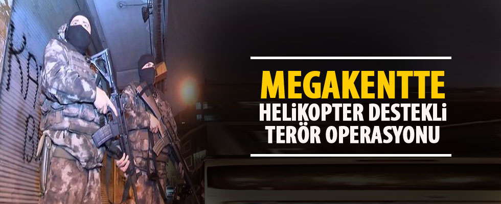 Okmeydanı'nda terör operasyonu