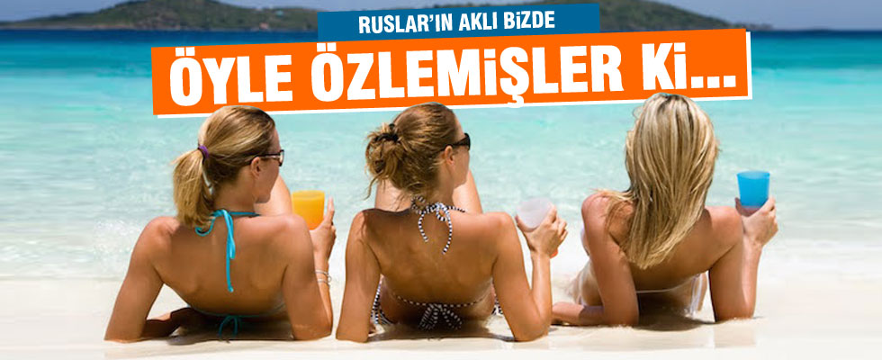 Rus turistler 'yeniden Türkiye' dedi
