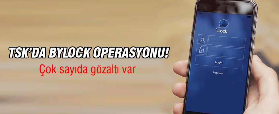 TSK'da Bylock operasyonu: 243 gözaltı kararı