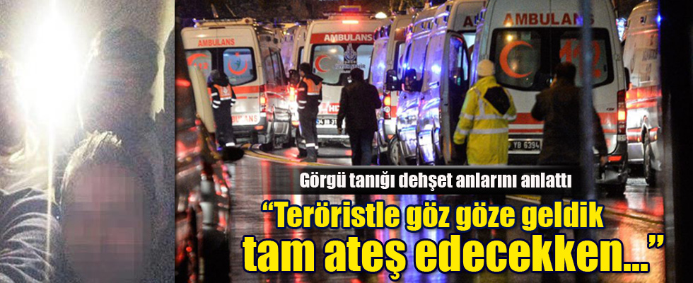 Reina saldırısında görgü tanığı yaşadıklarını anlattı