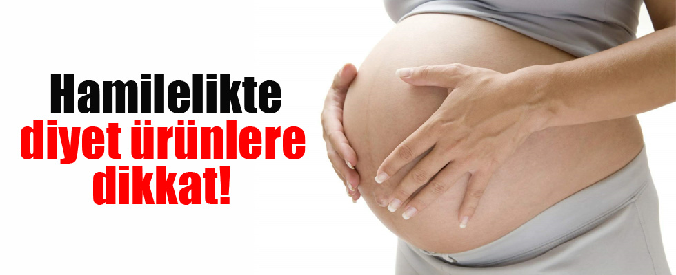 Hamilelikte diyet ürünlere dikkat
