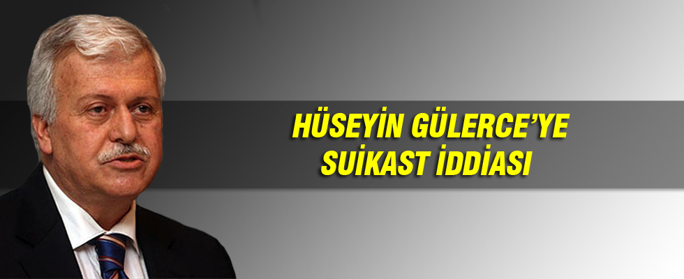 Hüseyin Gülerce'ye suikast iddiası
