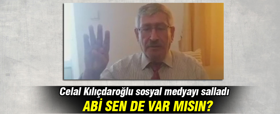 Celal Kılıçdaroğlu: Kemal Abi sen de var mısın?