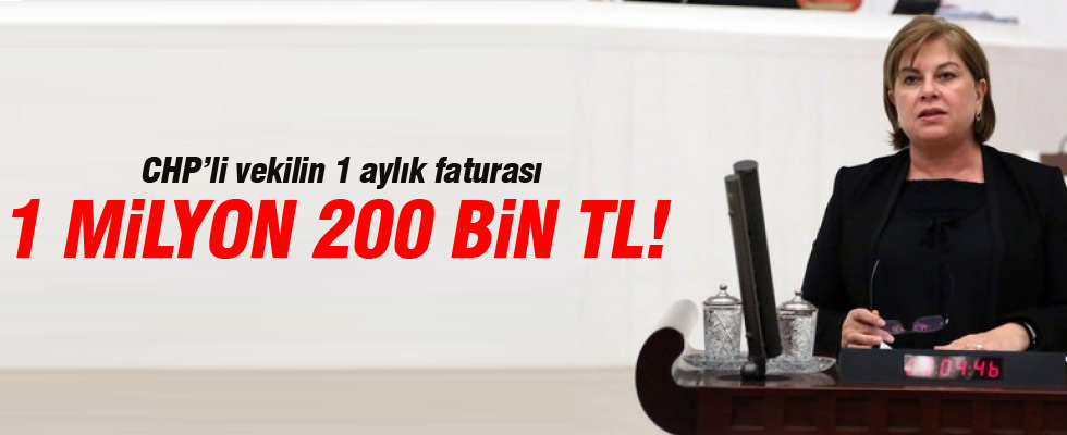 CHP'li vekilden 1 milyon 200 bin TL'lik fatura