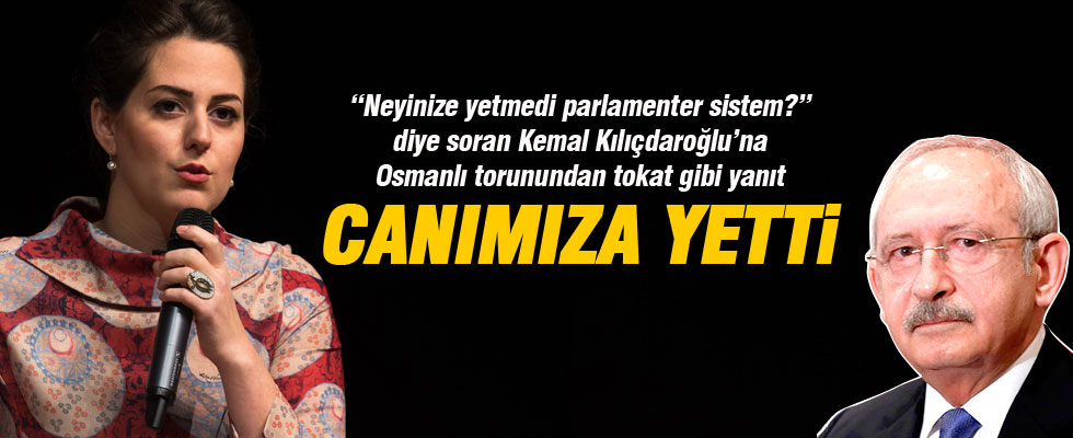 Osmanlı torunundan Kılıçdaroğlu'na tokat gibi yanıt