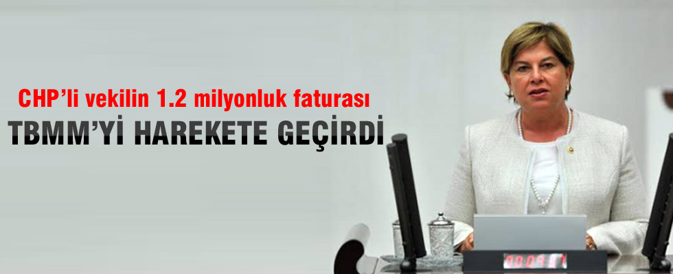 CHP’li vekilin 1.2 milyonluk fatura sonrası TBMM harekete geçti
