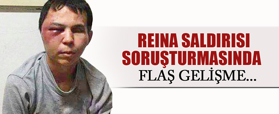 'Reina' saldırısı soruşturmasında flaş gelişme