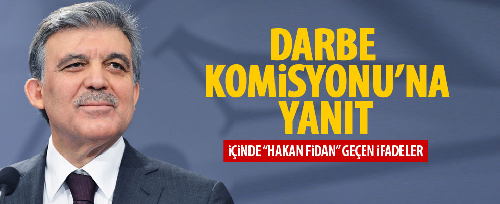 Abdullah Gül'den Darbe Komisyonu'na yanıt