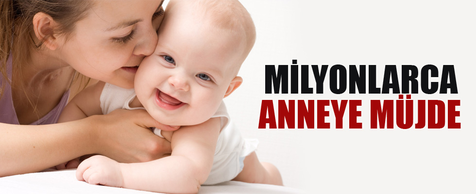 Bakan'dan milyonlarca anneye müjde!