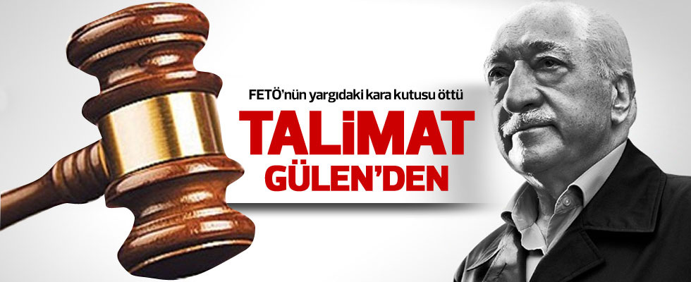 FETÖ'nün yargıdaki kara kutusu konuştu: Talimat Gülen'den