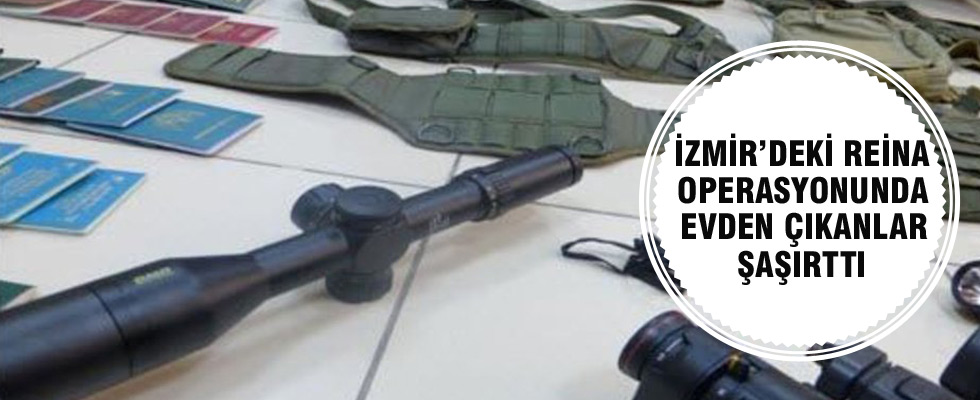 İzmir'deki Reina operasyonunda evden çıkanlar şaşırttı