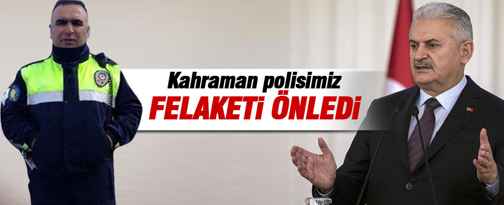 Başbakan: Kahraman polis felaketi önledi
